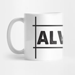 FIRST ALWAYS Mug